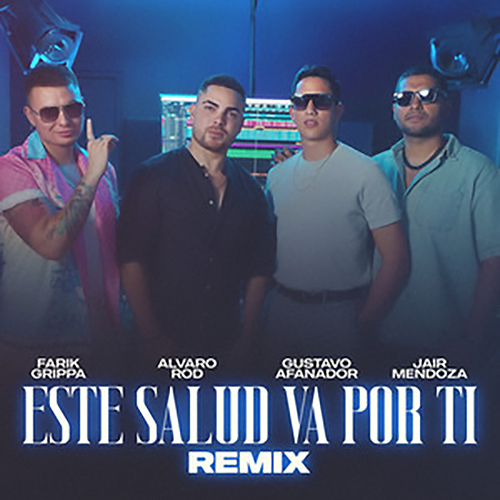 Alvaro Rod Feat. Jair Mendoza, Farik Grippa y Gustavo Afanador - Este salud va por ti (Remix)